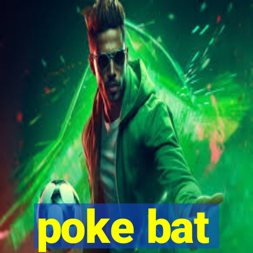 poke bat